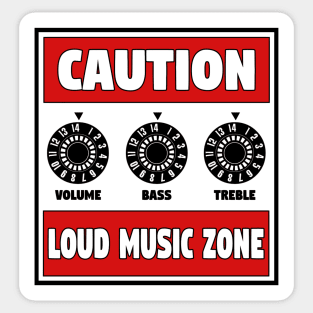 CAUTION LOUD MUSIC ZONE Sticker